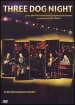 Three Dog Night: Live with the Tennessee Symphony Orchestra