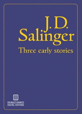 Three Early Stories - Salinger, J D