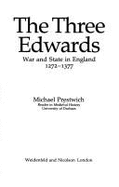 Three Edwards: War and State in England, 1272-1377 - Prestwich, Michael