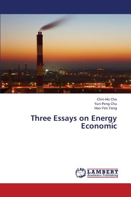 Three Essays on Energy Economic - Cho, Chin-Ho, and Chu, Yun-Peng, and Yang, Hao-Yen