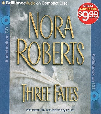 Three Fates - Roberts, Nora, and Quigley, Bernadette (Read by)