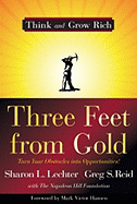 Three Feet from Gold: Turn Your Obstacles Into Opportunities