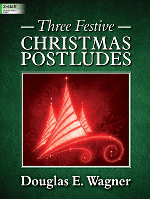 Three Festive Christmas Postludes - Wagner, Douglas E (Composer)