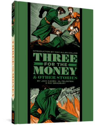 Three for the Money and Other Stories - Kamen, Jack, and Feldstein, Al, and Bradbury, Ray