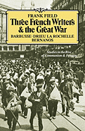 Three French Writers and the Great War: Studies in the Rise of Communism and Fascism