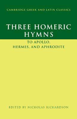 Three Homeric Hymns: To Apollo, Hermes, and Aphrodite - Richardson, Nicholas