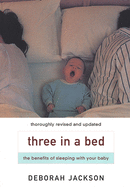 Three in a Bed: The Benefits of Sleeping with Your Baby