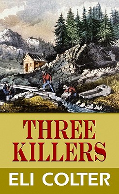 Three Killers - Colter, Eli