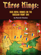 Three Kings: Axis Royal Armies on the Russian Front 1941