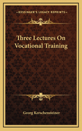 Three Lectures on Vocational Training