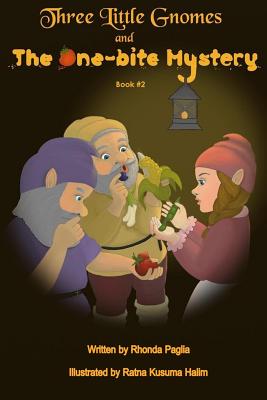 Three Little Gnomes: and the One Bite Mystery - Dean, Sara (Editor), and Paglia, Anthony G (Editor)