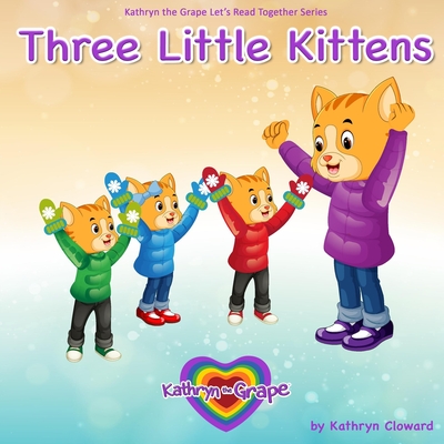 Three Little Kittens - Cloward, Kathryn
