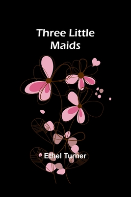 Three little maids - Turner, Ethel
