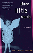 Three Little Words: a Memoir