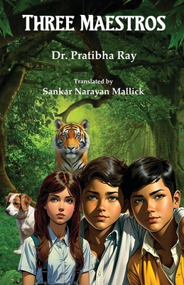 Three Maestros - Ray, Pratibha, and Mallick, Sankar Narayan (Translated by)