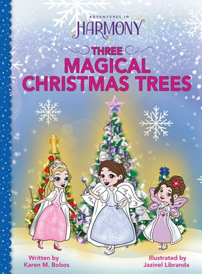 Three Magical Christmas Trees - Bobos, Karen M, and Moffitt (Editor)