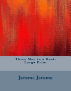 Three Men in a Boat: Large Print