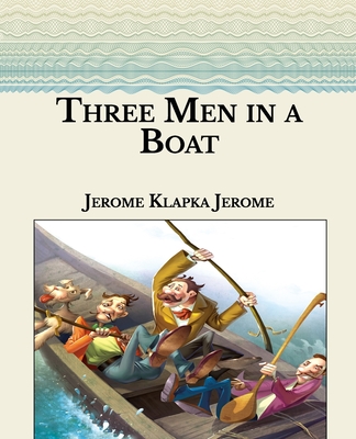 Three Men in a Boat: Large Print - Jerome, Jerome Klapka