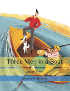 Three Men in a Boat: Large Print