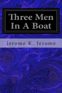 Three Men In A Boat: To Say Nothing of the Dog