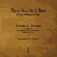 Three Men in a Boat: To Say Nothing of the Dog