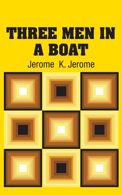 Three Men in a Boat - Jerome, Jerome K