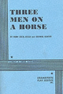 Three Men on a Horse - Holm, John Cecil, and Abbott, George
