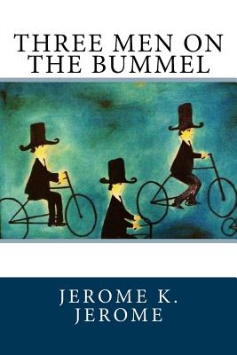 Three Men on the Bummel - Jerome, Jerome K