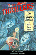 Three-Minute Thrillers: The Oozing Eyeball and Other Hasty Horrors