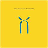 Three of a Perfect Pair - King Crimson