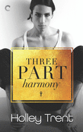 Three Part Harmony: A Polyamorous Romance