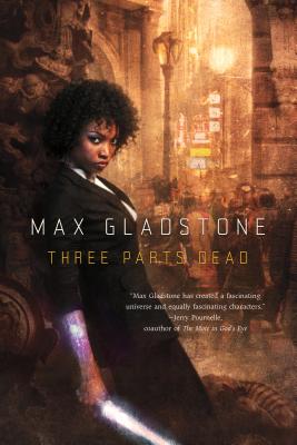 Three Parts Dead - Gladstone, Max