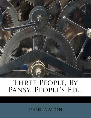 Three People, by Pansy. People's Ed - Alden, Isabella