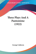 Three Plays And A Pantomime (1922)