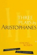Three Plays by Aristophanes: Staging Women