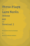 Three Plays: Demons, Act, and Terminal 3