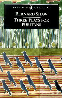 Three Plays for Puritans: The Devil's Disciple/Caesar and Cleopatra/Captain Brassbound's Conversion - Shaw, George Bernard, and Laurence, Dan H (Editor)