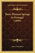 Three Pleasant Springs In Portugal (1899)