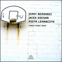 Three Point Shot - Jerry Bergonzi/Jacek Kochan/Piotr Lemanczyk