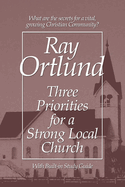 Three Priorities for a Strong Local Church