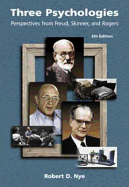 Three Psychologies: Perspectives from Freud, Skinner, and Rogers