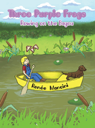 Three Purple Frogs: Rowing on the Bayou