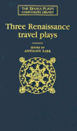 Three Renaissance Travel Plays - Day, John, and Parr, A N, and Parr, Anthony (Editor)