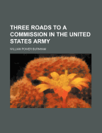 Three Roads to a Commission in the United States Army