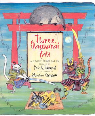 Three Samurai Cats: A Story from Japan - Kimmel, Eric A (Retold by)