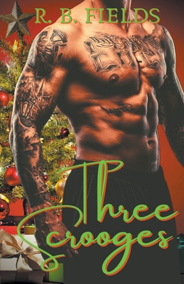 Three Scrooges: A Hot Outlaw Reverse Harem Erotic Short - Fields, R B