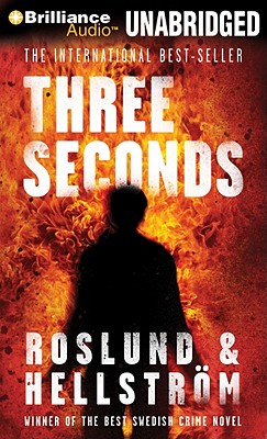 Three Seconds - Roslund, Anders, and Hellstrom, Borge, and Dickson, Kari (Translated by)