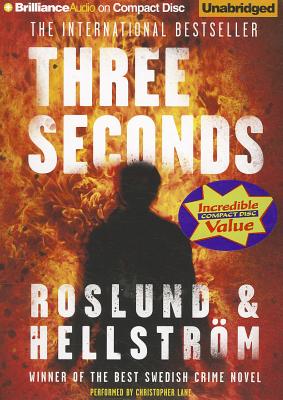 Three Seconds - Roslund, Anders, and Hellstrom, Borge, and Dickson, Kari (Translated by)