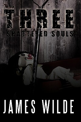 Three Shattered Souls - Wilde, James