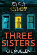 Three Sisters: A BRAND NEW completely addictive psychological thriller